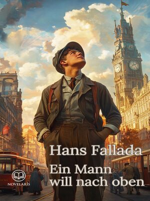 cover image of Hans Fallada – Ein Mann will nach oben (Novelaris Klassik)